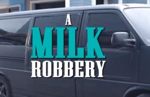 A milk robbery