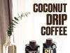 RU Coco? Thailand debuts Coconut Drip Coffee
