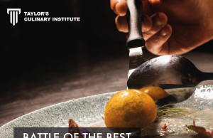 Taylor’s Culinary Institute wants you to go beyond the boundaries of taste with their Battle Of The Best Cooking Competition