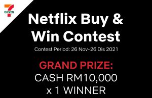 Buy & Win Netflix Gift Cards at 7-Eleven and Stand a Chance to Win RM10,000