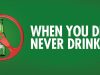 When You Drive, Never Drink