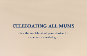 Celebrate The Mothers In Your Life with The 1872 Clipper Tea Co