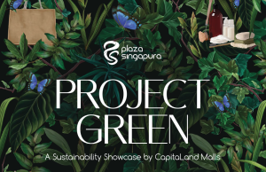 Plaza Singapura Makes Green Habits Fun at the Project Green Showcase