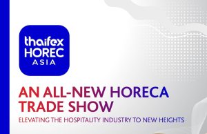 THAIFEX – HOREC Asia Makes Its Debut In 2024 To Elevate HoReCa Industry To New Heights