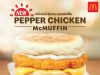 Start the morning with McDonald’s Pepper Chicken McMuffin