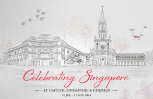 Capitol Singapore and CHIJMES Celebrate the Singapore Spirit with Festivities for National Day and the Olympic Games