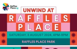 UNWIND @ Raffles Place and Celebrate the Singapore Spirit with an Evening of local-themed Festivities!
