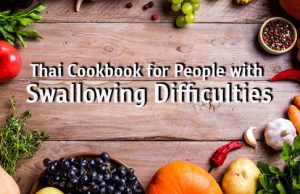 Chula Researchers Reimagine Thai Cuisine for People with Swallowing Disorders